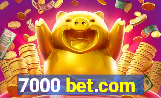 7000 bet.com